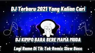 dj sanfonamix x akimilaku kimpo bara bere mama muda remix slow bass viral tik tok by dj nansuya