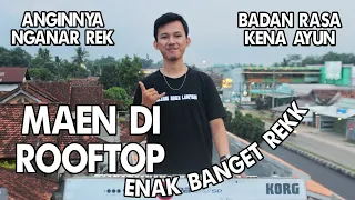 Download MAEN DI ROOFTOP PATEN BANGET REKK ANGINNYA NGANARRR MP3