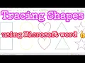 How to make tracing shapes using MICROSOFT WORD