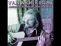 Bit by Bit Van Morrison late 1969 or early 1970