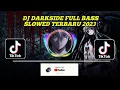 Download Lagu DJ DARKSIDE FULLBASS SLOWED TERBARU 2023 | VIRAL TIKTOK