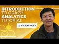 Introduction to Graph Analytics Tutorial - Victor Moey
