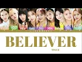 TWICE - Believer (Color Coded Lyrics Han/Rom/Eng)
