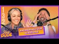 You Asked We Answered A Hey Dude Q A Special