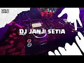 Lagu DJ JANJI SETIA - BOOTLEG 2025 || SOUND LAMA!?! 