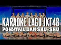 Lagu KARAOKE JKT48 - Ponytail dan shu-shu