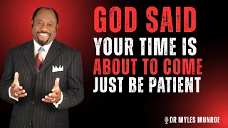 The Shocking Reason God Says Your Breakthrough Is Closer Than You Think DR MYLES MUNROE