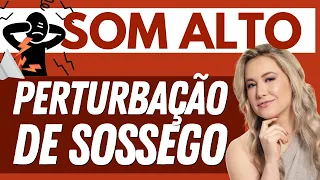 Como denunciar SOM ALTO (vizinho barulhento) - Perturbação do Sossego - Lei do Silêncio