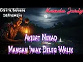 Download Lagu Akibat Nekad Mangan Iwak Deleg Walik - Kanda Jurig