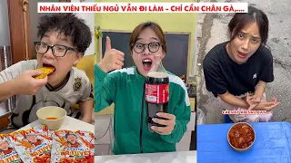 Nhân Viên Thiếu Ngủ Vẫn Đi Làm - Chỉ Cần Chân Gà,...