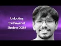 Unlocking the Power of Shadow DOM Ankit Gupta Conf42 JavaScript 2023