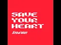 SAVE YOUR HEART - Snow Man