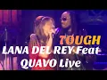 Download Lagu Lana Del Rey feat Quavo TOUGH LIVE (good audio)