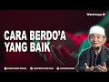 Download Lagu Agar Keinginan dan Harapanmu Lekas Terkabul , Ini Tata Cara Berdo’a yang Baik - Buya Syakur