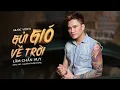 Download Lagu Gửi Gió Về Trời - Lâm Chấn Huy | Nhạc Trẻ Xưa Nghe Là Ghiền