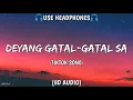 Dj Desa-Deyang Gatal Gatal Sa(8D AUDIO)Tiktok Trending Song