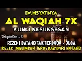 Lagu Surat Al Waqiah 7x 🤲 Dengarkan Hutang Lunas, Rezeki Datang Dari Berbagai Arah, Bacaan Al Quran Merdu