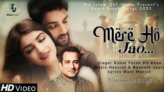 meri ho jao song new hindi albhum songs rahat fateh ali khan lyrics songs 