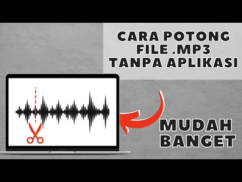 Download MP3 CARA POTONG ATAU CUT FILE  MP3 TANPA APLIKASI SECARA ONLINE DI LAPTOP