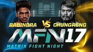 mfn 17 rabindra dhant vs chungreng koren full fight highlights matrix fight night 2025