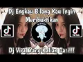 Download Lagu DJ ENGKAU BILANG KAU INGIN MEMBUKTIKAN VIRAL TIKTOK TERBARU 2023 VERSI JEDAG JEDUG RENDI PETIR