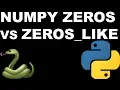 Python np zeros vs np zeros - like