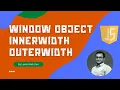 Window InnerWidth vs OuterWidth and innerHeight vs outerHeight in Javascript - ECMAScript