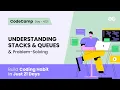 CodeCamp Day 4 Understanding Stacks and Queues and Problem Solving