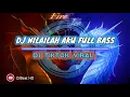 Download Lagu DJ NILAILAH AKU FULL BASS || DJ TIKTOK VIRAL || BASS JERNIH