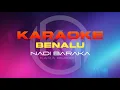 Lagu KARAOKE || BENALU - NADI BARAKA (ORIGINAL AUDIO)