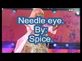 Spice - Needle eye (Lyrics)
