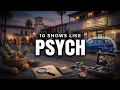 10 Shows Like Psych That Are Seriously Addictive