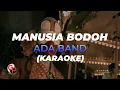 Download Lagu Ada Band - Manusia Bodoh (Official Karaoke)