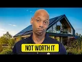 Solar Panels Are Not Worth It