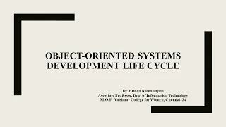 OBJECT ORIENTED SYSTEMS DEVELOPMENT LIFE CYCLE Dr Brinda Ramanujam