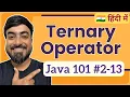 Ternary Operator in Java Hindi Java 101 2-13