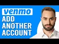 How To Add Another Venmo Account How Can I Add New Account To Venmo
