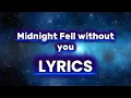 Lagu Midnight Fell Without You | LYRICS