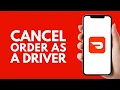 How To Cancel A DoorDash Order As A Driver 2026