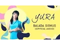 Download Lagu Yura Yunita - Balada Sirkus (Official Audio)