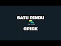 Download Lagu OPICK - SATU RINDU (KARAOKE+LYRICS) BY AW MUSIK KEDIRI