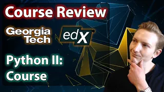 Georgia Tech edX Python II Control Structures CS1301xII Course Review