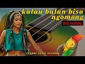 Lagu DOEL SUMBANG – KALAU BULAN BISA NGOMONG | SKA REGGAE COVER