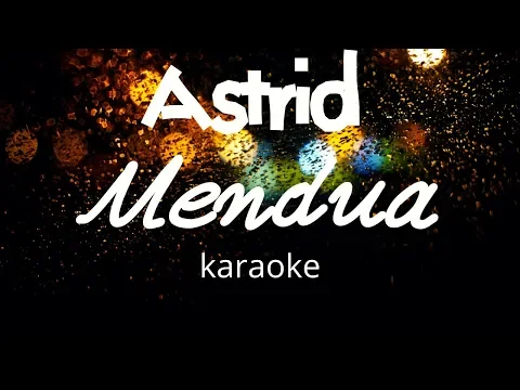 Download MP3 ASTRID - Mendua ( karaoke ) - Tanpa vocal