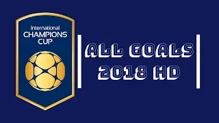 Download International Champions Cup 2018 ALL GOALS HD MP3