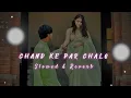 Download Lagu Chand Ke Paar Chalo |I [Slowed + Reverb] |LoFi | ABHI