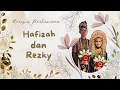 Resepsi Perkawinan Hafizah dengan Rezki