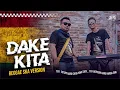 Lagu DAKE KITA - Reggae Ska Cover Zets Studio