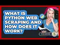 What Is Python Web Scraping And How Does It Work - Python Code School