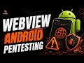 WebView Implementation in Android Pentesting Android App Security Testing